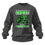 Funny Quote Never Underestimate Old Man Tractor - Unisex Heavy Blend™ Crewneck Sweatshirt