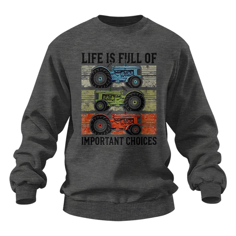 Life Is Full Of Important Choices 3 - Unisex Heavy Blend™ Crewneck Sweatshirt