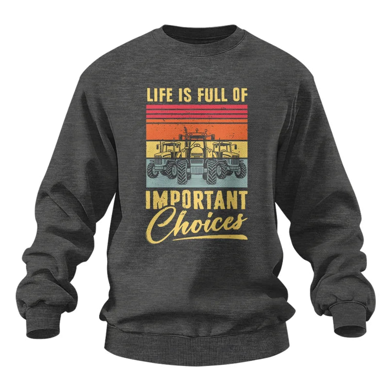 Life Is Full Of Important Choices 39 - Unisex Heavy Blend™ Crewneck Sweatshirt