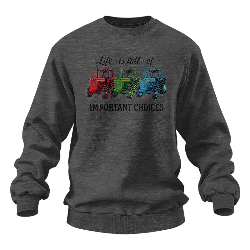 Life Is Full Of Important Choices 6 - Unisex Heavy Blend™ Crewneck Sweatshirt