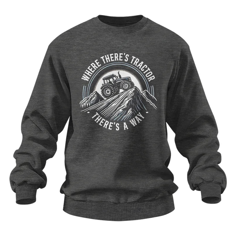 Where There's A Tractor There's A Way 4 - Unisex Heavy Blend™ Crewneck Sweatshirt