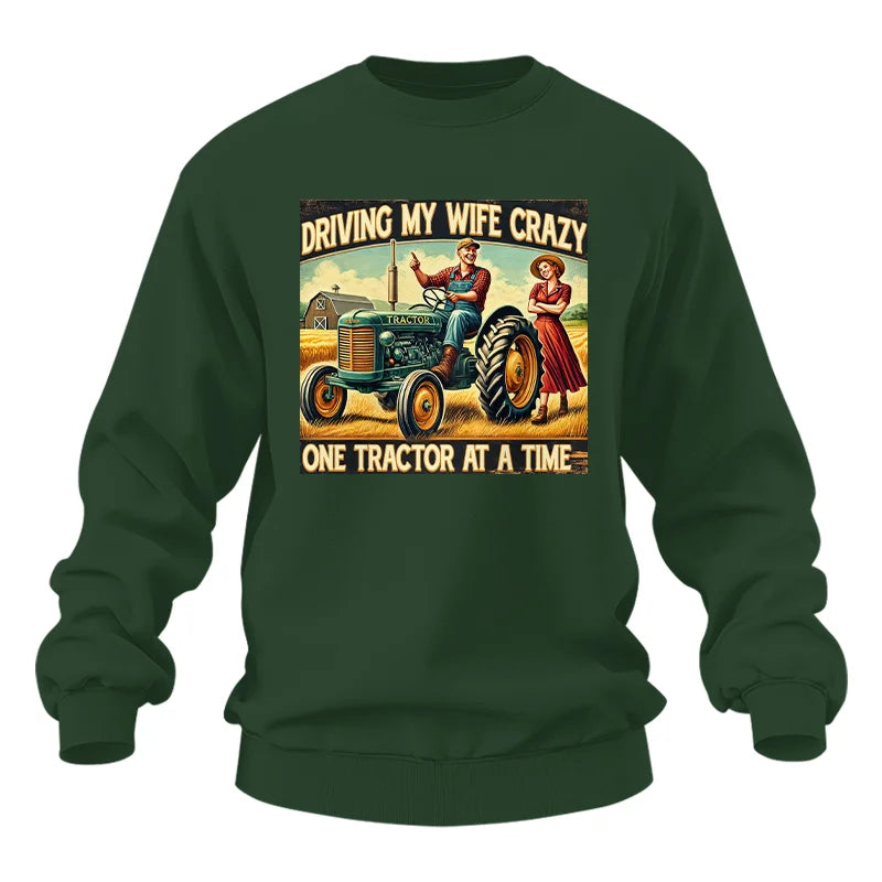 Driving My Wife Crazy One Tractor At A Time - Unisex Heavy Blend™ Crewneck Sweatshirt