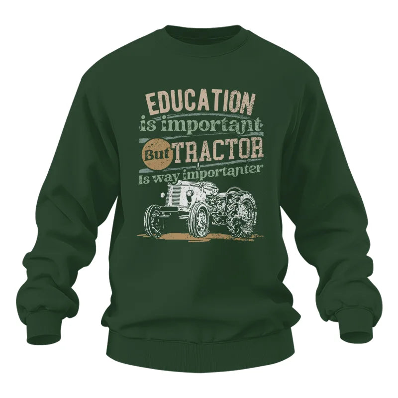 Funny Education Is Important But Tractor Is Importanter - Unisex Heavy Blend™ Crewneck Sweatshirt