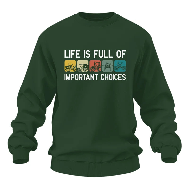 Life Is Full Of Important Choices 40 - Unisex Heavy Blend™ Crewneck Sweatshirt