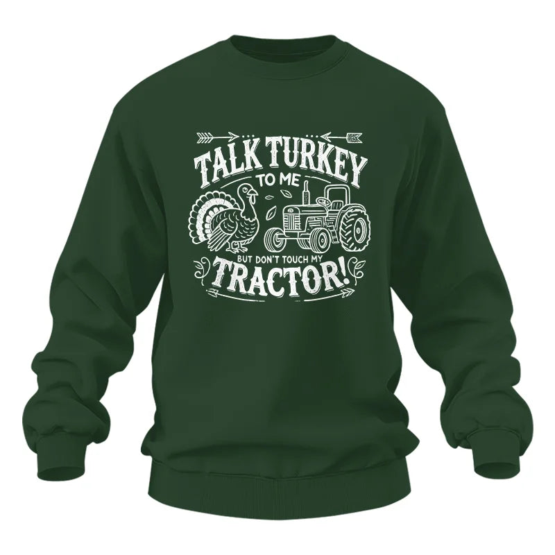 Talk Turkey to Me But Don’t Touch My Tractor 2 - Unisex Heavy Blend™ Crewneck Sweatshirt