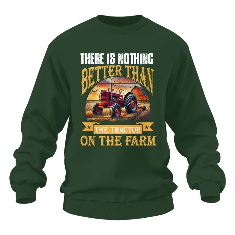 There Is Nothing Better Than Tractor On The Farm 2 - Unisex Heavy Blend™ Crewneck Sweatshirt