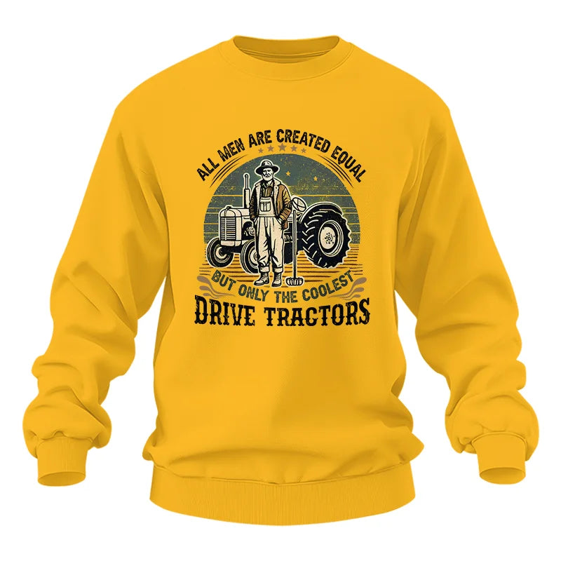 Image of All Men Equal But The Coolest Drive Tractors - Unisex Heavy Blend™ Crewneck Sweatshirt