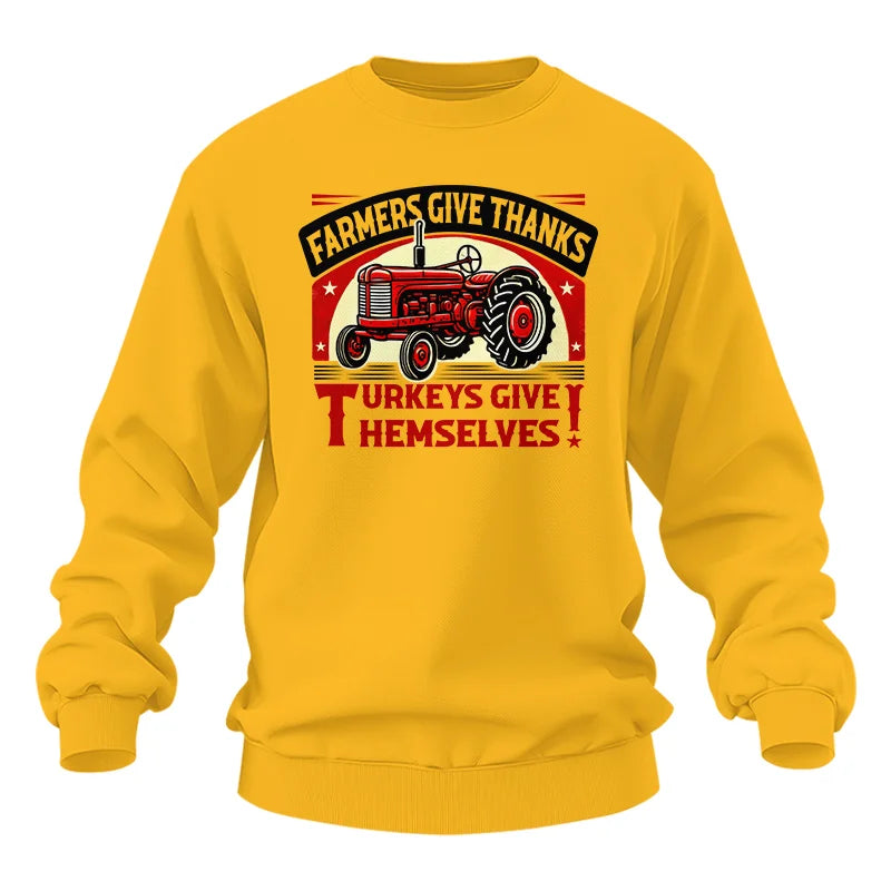 Farmers Give Thanks Turkeys Give Themselves 2 - Unisex Heavy Blend™ Crewneck Sweatshirt