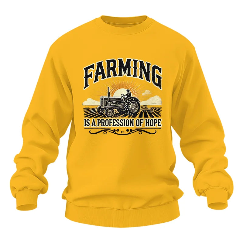 Farming Is A Profession Of Hope 1 - Unisex Heavy Blend™ Crewneck Sweatshirt