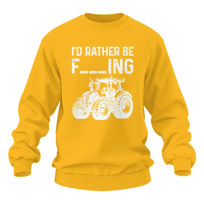 Funny I Would Rather Be Farming Tractor 2 - Unisex Heavy Blend™ Crewneck Sweatshirt