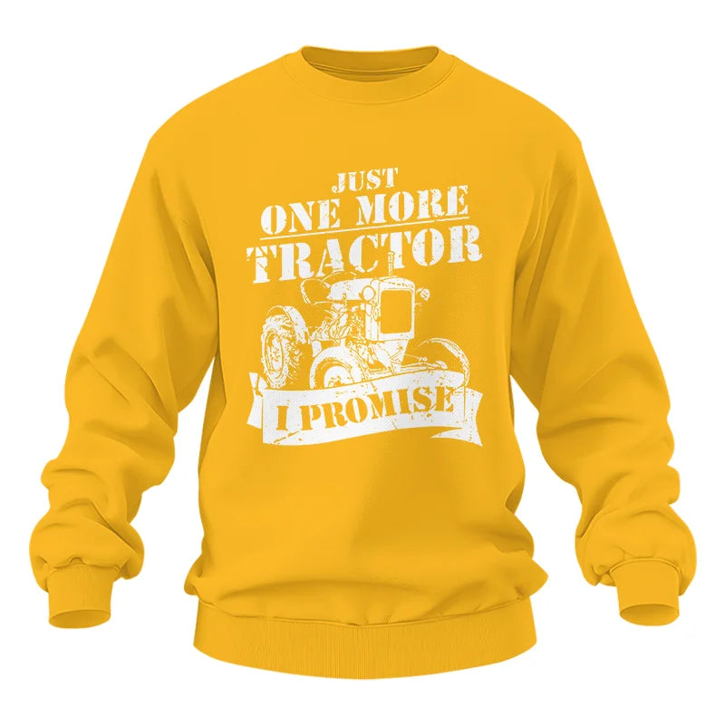 Just One More Tractor I Promise Farmers Farming Farm - Unisex Heavy Blend™ Crewneck Sweatshirt