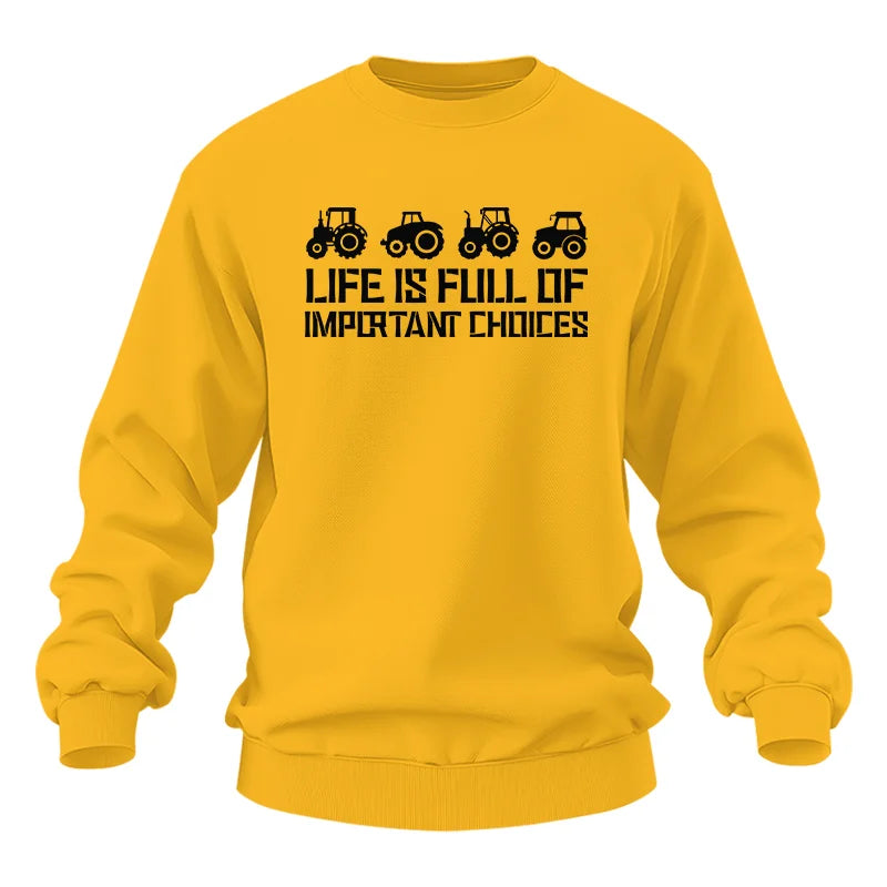 Life Is Full Of Important Choices 20 - Unisex Heavy Blend™ Crewneck Sweatshirt