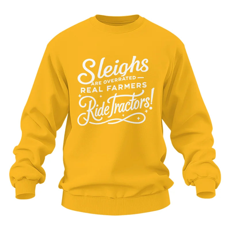 Sleighs Are Overrated_Real Farmers Ride Tractors! - Unisex Heavy Blend™ Crewneck Sweatshirt