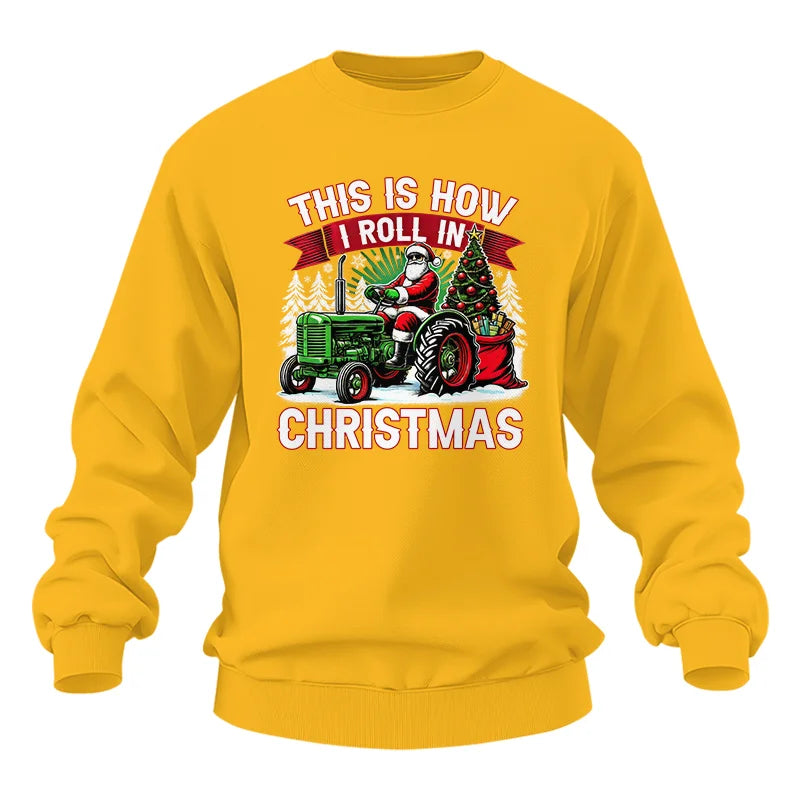 This Is How I Roll In Christmas - Unisex Heavy Blend™ Crewneck Sweatshirt