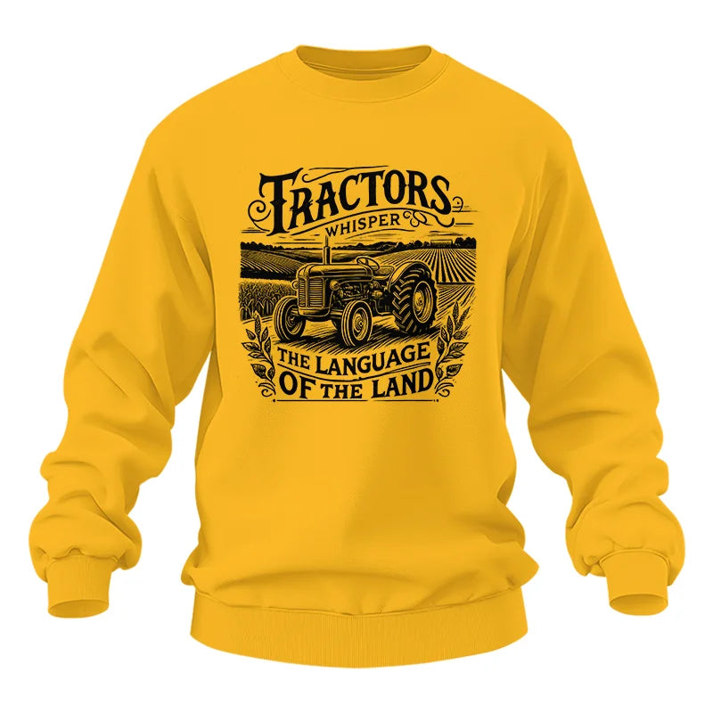 Tractors Whisper The Language Of The Land 1 - Unisex Heavy Blend™ Crewneck Sweatshirt