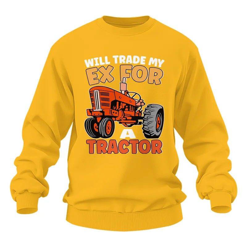 Will Trade My Ex For Tractor - Unisex Heavy Blend™ Crewneck Sweatshirt