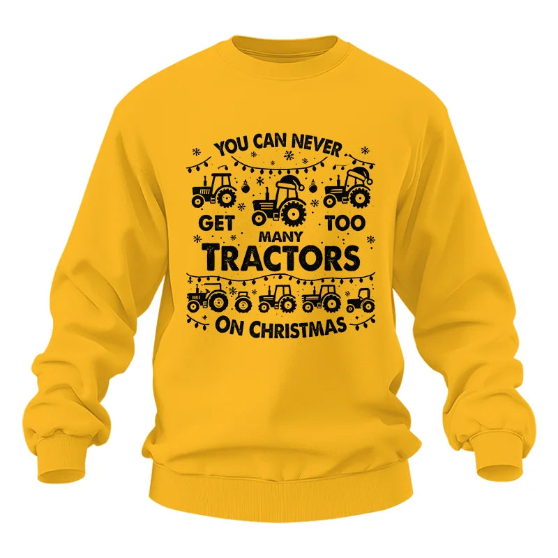 You Can Never Get Too Many Tractors On Christmas - Unisex Heavy Blend™ Crewneck Sweatshirt