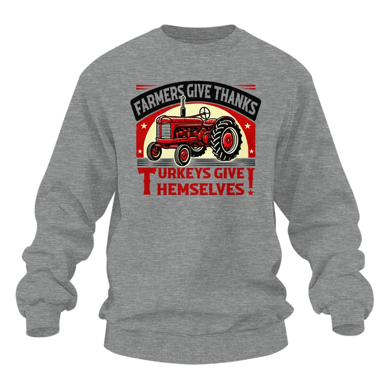 Farmers Give Thanks Turkeys Give Themselves 2 - Unisex Heavy Blend™ Crewneck Sweatshirt