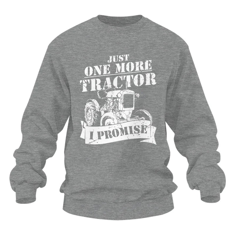 Just One More Tractor I Promise Farmers Farming Farm - Unisex Heavy Blend™ Crewneck Sweatshirt