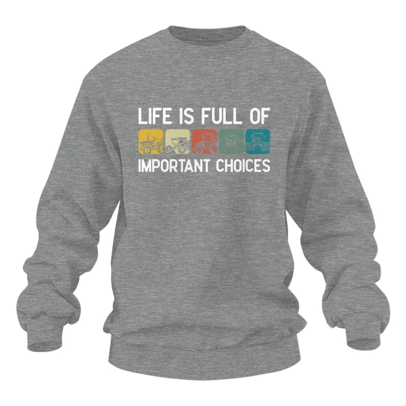 Life Is Full Of Important Choices 40 - Unisex Heavy Blend™ Crewneck Sweatshirt