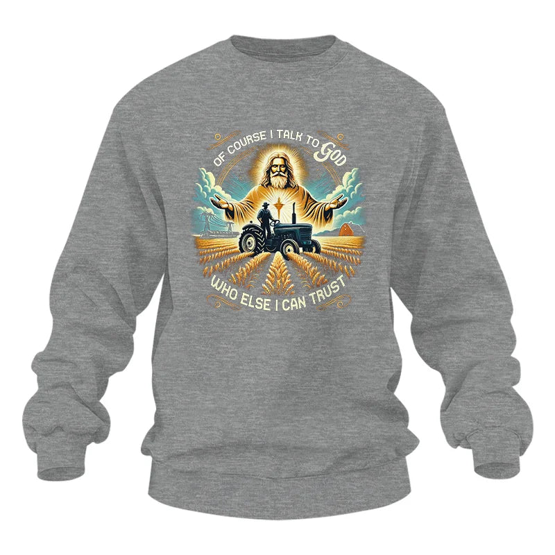 Image of Of Course I Talk To God Who Else I Can Trust - Unisex Heavy Blend™ Crewneck Sweatshirt