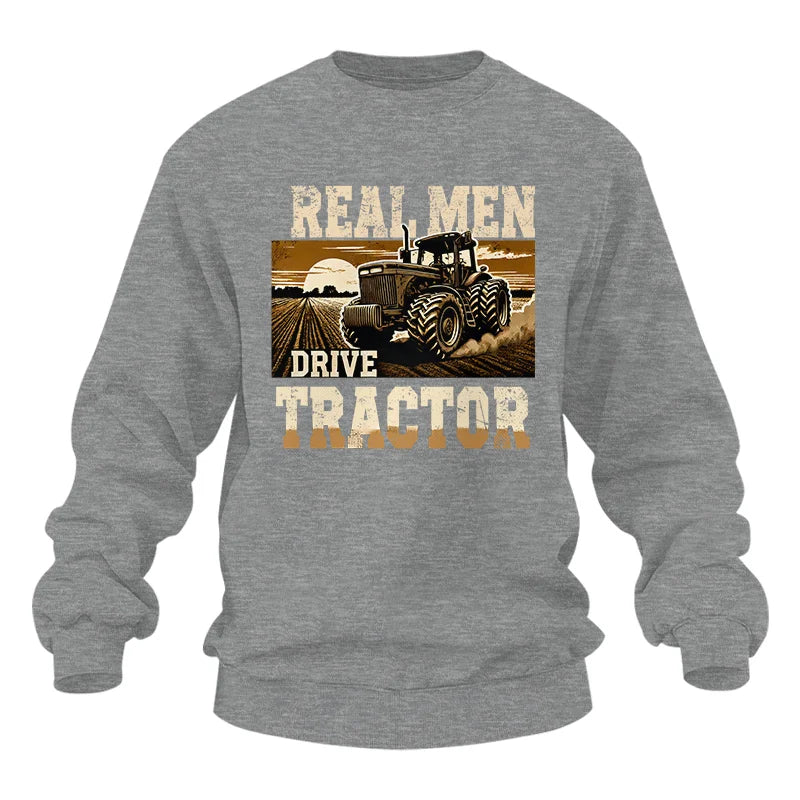 Real Men Drive Tractor - Unisex Heavy Blend™ Crewneck Sweatshirt