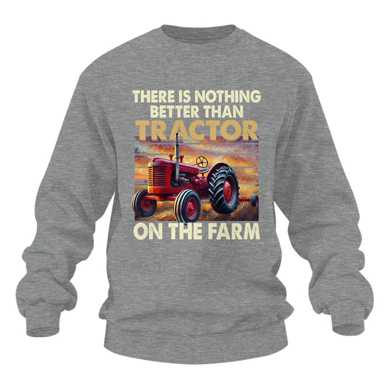 Image of There Is Nothing Better Than Tractor On The Farm 1 - Unisex Heavy Blend™ Crewneck Sweatshirt