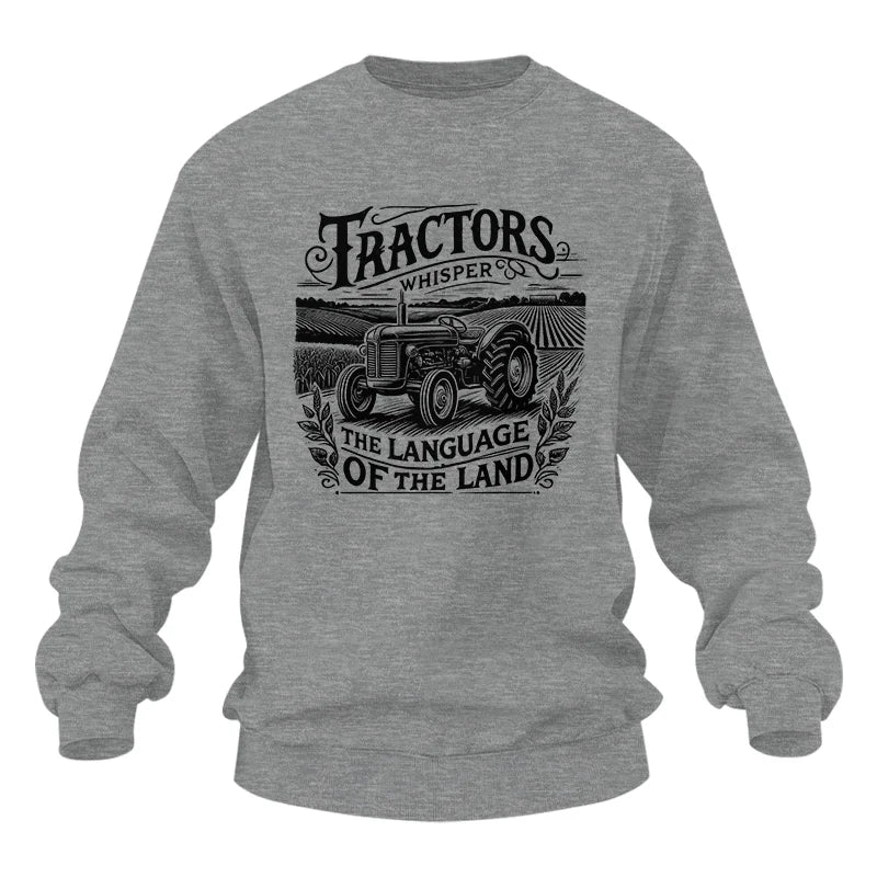 Tractors Whisper The Language Of The Land 1 - Unisex Heavy Blend™ Crewneck Sweatshirt