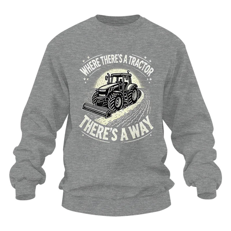 Where There's A Tractor There's A Way 1 - Unisex Heavy Blend™ Crewneck Sweatshirt