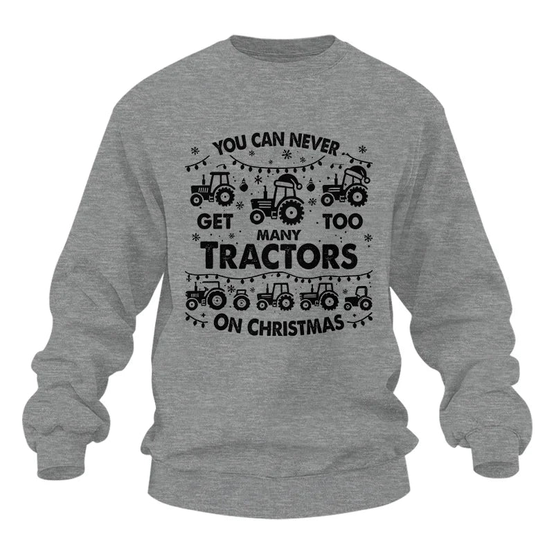 You Can Never Get Too Many Tractors On Christmas - Unisex Heavy Blend™ Crewneck Sweatshirt