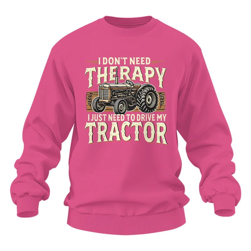 Don't Need Therapy Need To Drive My Tractor - Unisex Heavy Blend™ Crewneck Sweatshirt