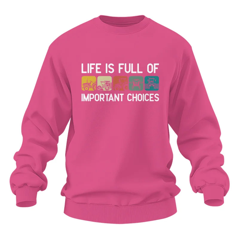 Life Is Full Of Important Choices 40 - Unisex Heavy Blend™ Crewneck Sweatshirt