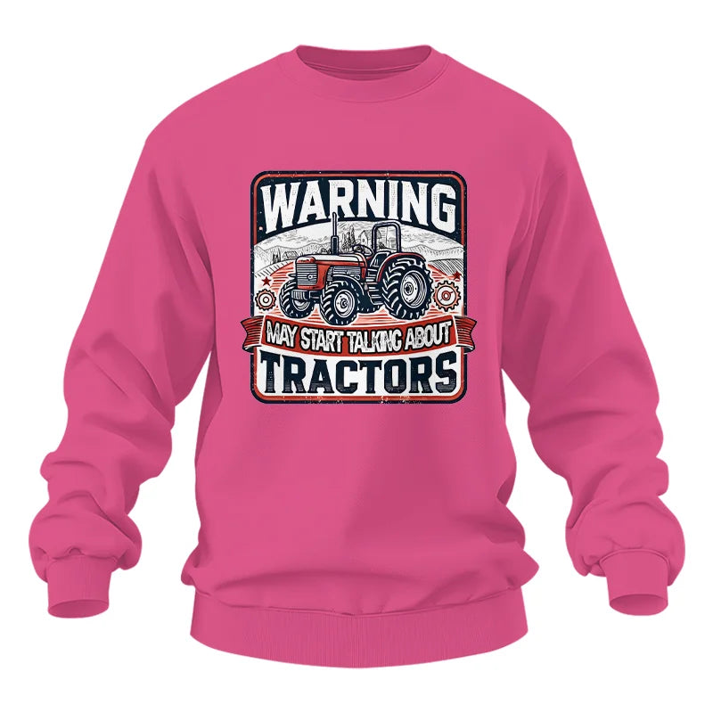 Warning May Start Talking About Tractors - Unisex Heavy Blend™ Crewneck Sweatshirt