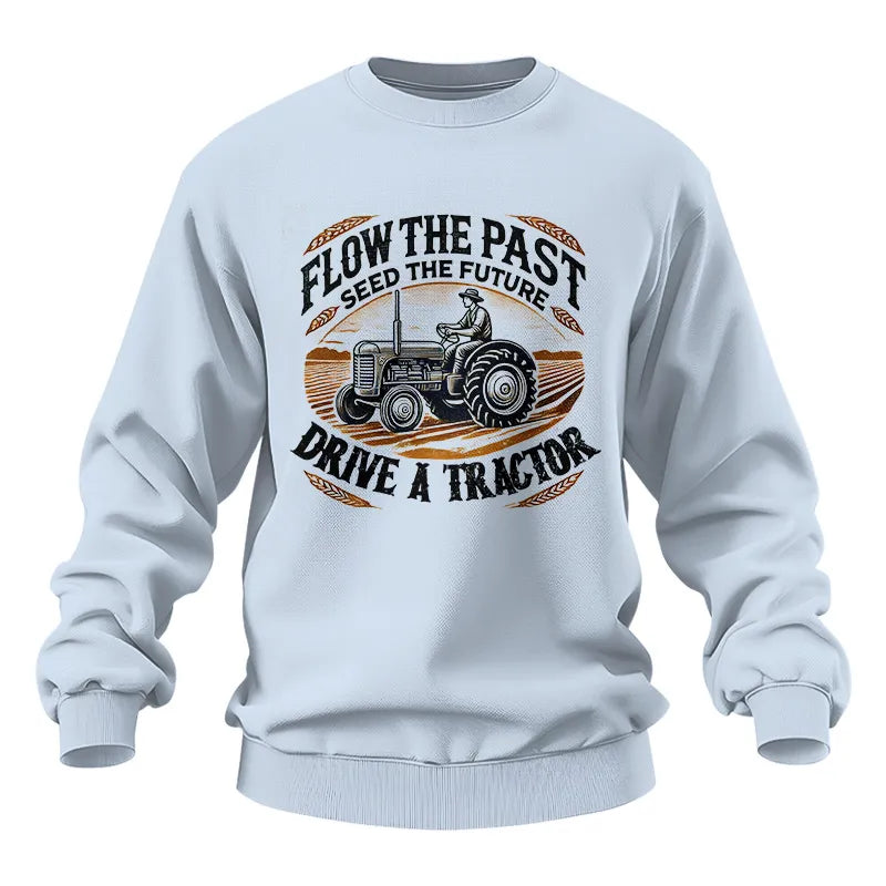 Flow The Past_Seed The Future_Drive A Tractor 1 - Unisex Heavy Blend™ Crewneck Sweatshirt