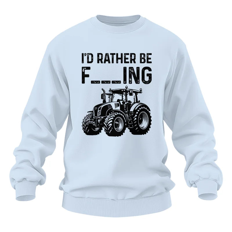 Funny I Would Rather Be Farming Tractor 1 - Unisex Heavy Blend™ Crewneck Sweatshirt