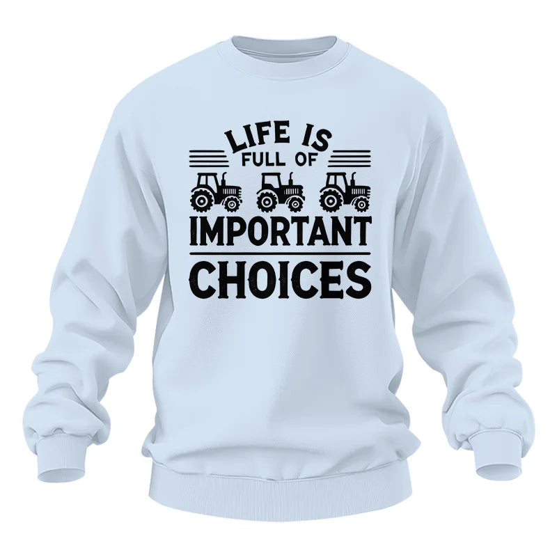 Life Is Full Of Important Choices 25 - Unisex Heavy Blend™ Crewneck Sweatshirt