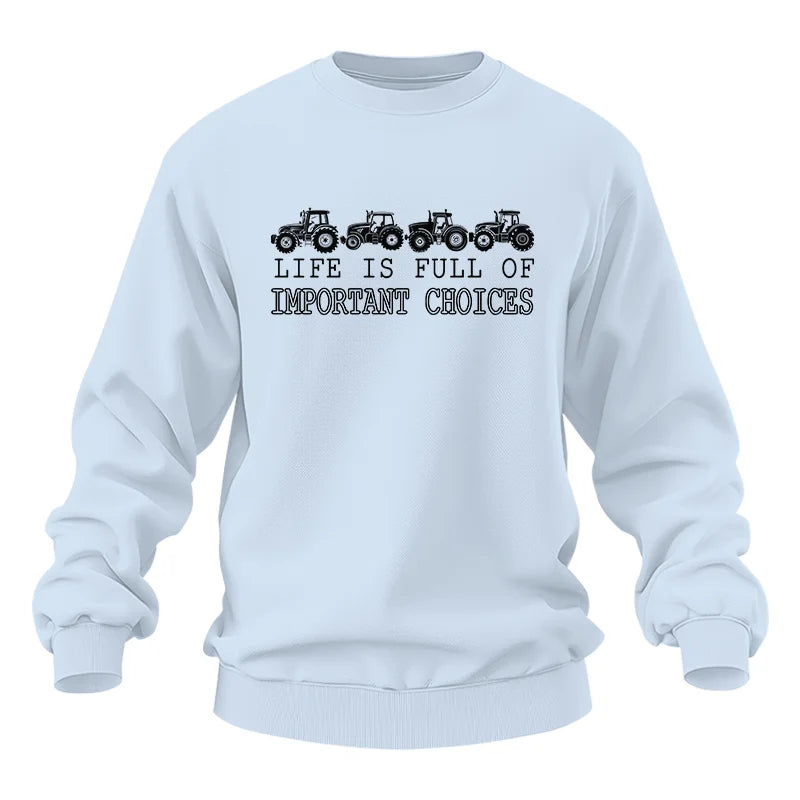 Life Is Full Of Important Choices 30 - Unisex Heavy Blend™ Crewneck Sweatshirt