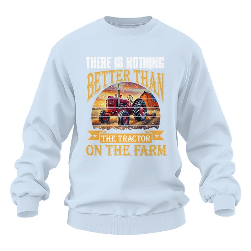 Image of There Is Nothing Better Than Tractor On The Farm 2 - Unisex Heavy Blend™ Crewneck Sweatshirt