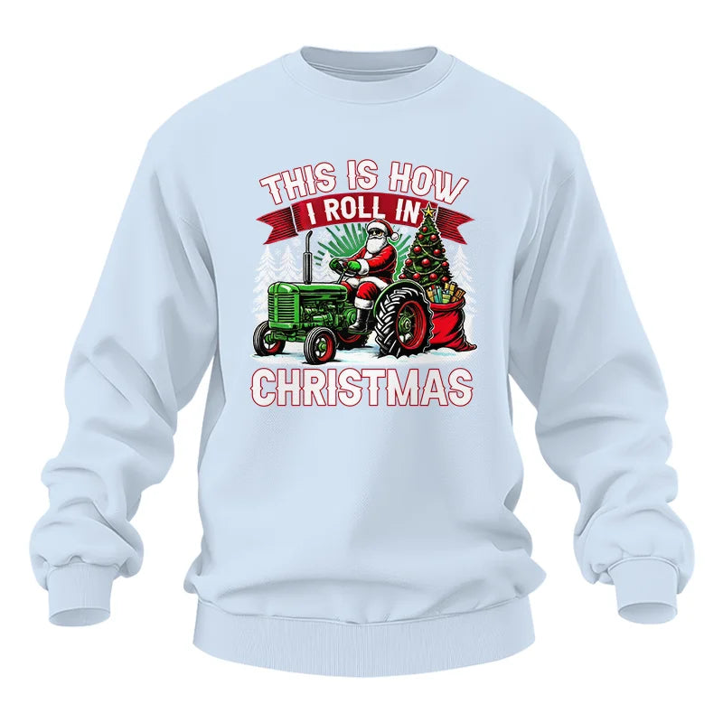 This Is How I Roll In Christmas - Unisex Heavy Blend™ Crewneck Sweatshirt