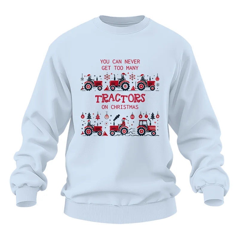 You Can Never Get Too Many Tractors On Christmas 2 - Unisex Heavy Blend™ Crewneck Sweatshirt