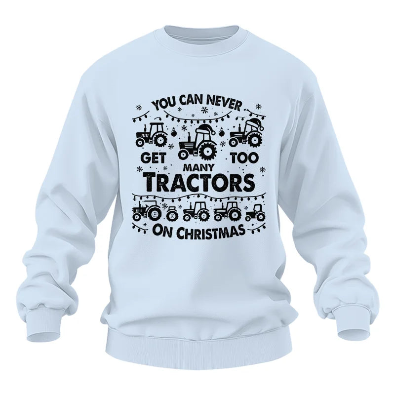 You Can Never Get Too Many Tractors On Christmas - Unisex Heavy Blend™ Crewneck Sweatshirt