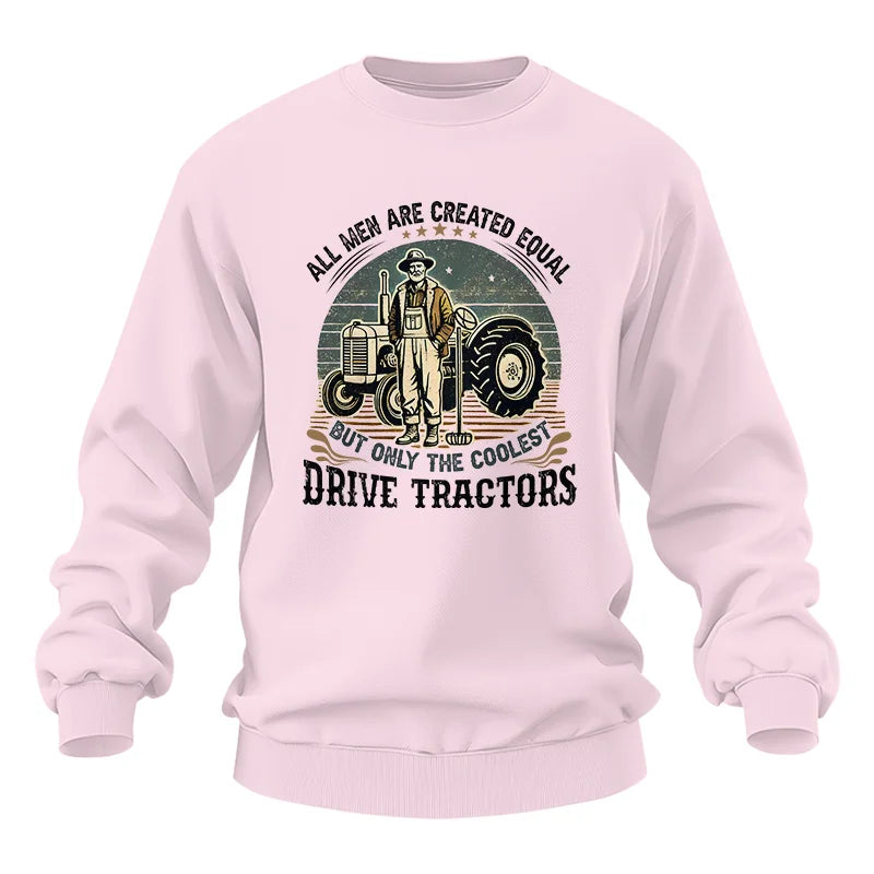 Image of All Men Equal But The Coolest Drive Tractors - Unisex Heavy Blend™ Crewneck Sweatshirt