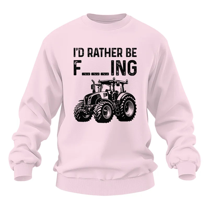 Funny I Would Rather Be Farming Tractor 1 - Unisex Heavy Blend™ Crewneck Sweatshirt