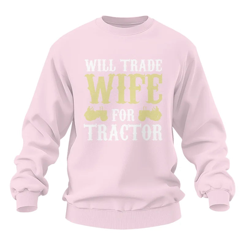 Funny Will Trade Wife For Tractor - Unisex Heavy Blend™ Crewneck Sweatshirt