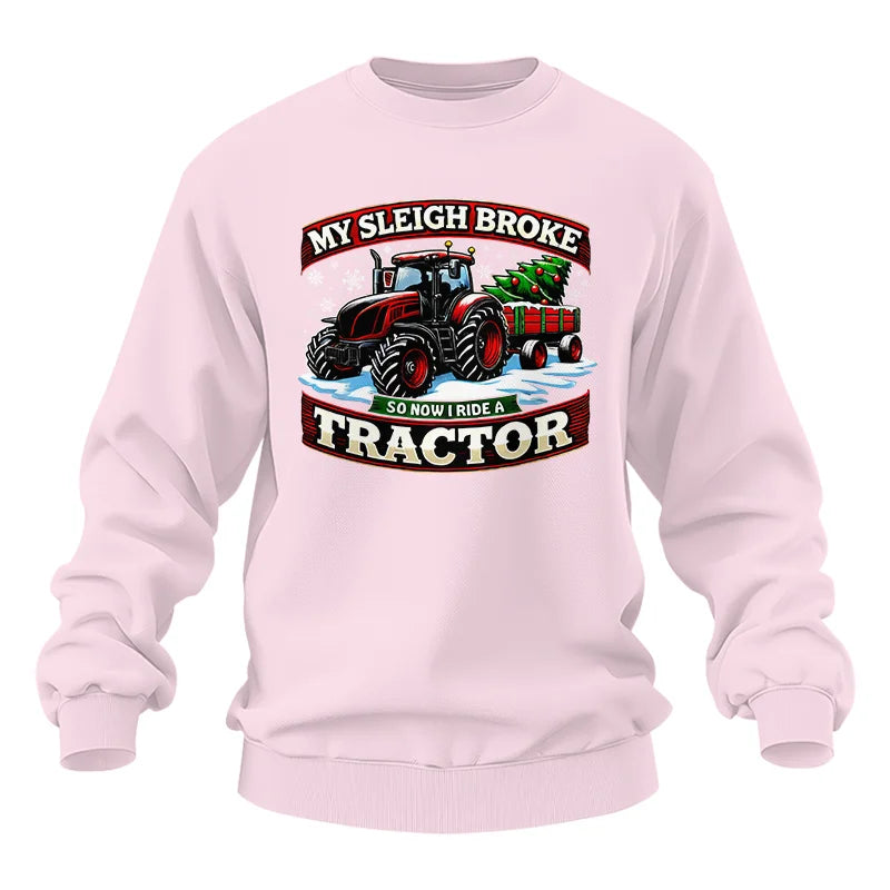 My Sleigh Broke So Now I Ride A Tractor - Unisex Heavy Blend™ Crewneck Sweatshirt