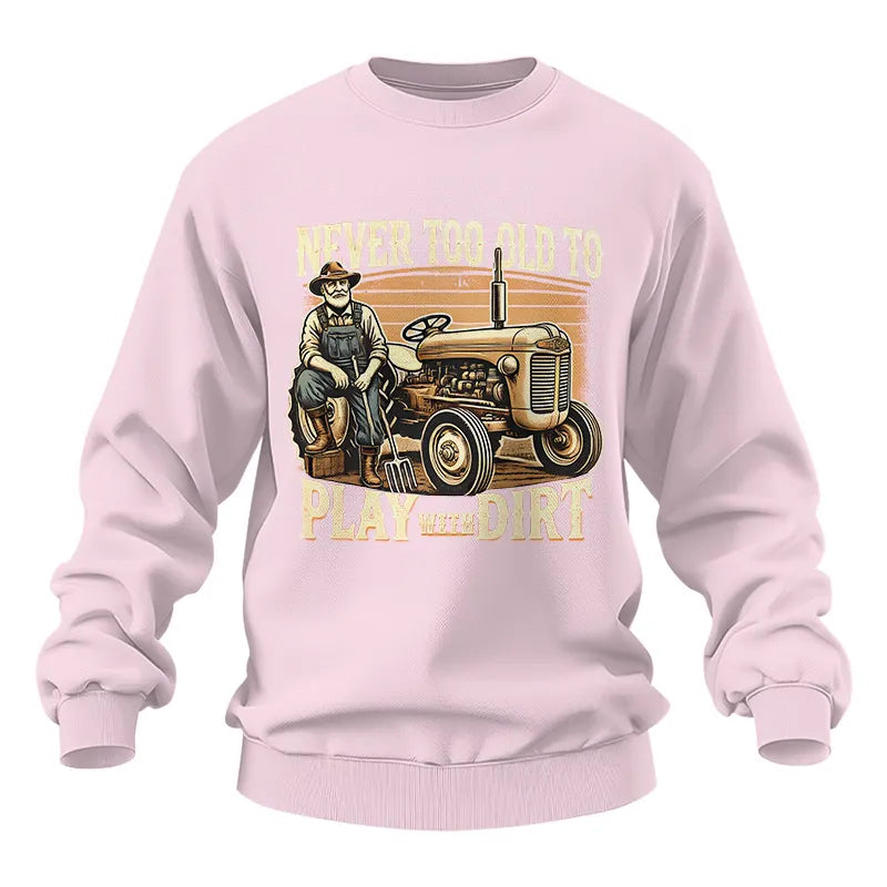 Never Too Old To Play With Dirt - Unisex Heavy Blend™ Crewneck Sweatshirt