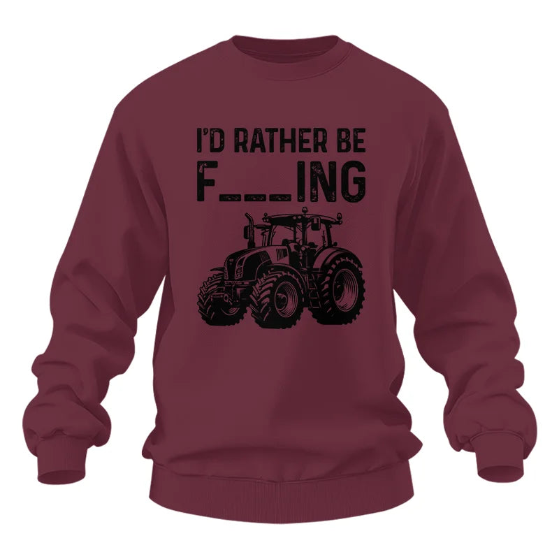 Funny I Would Rather Be Farming Tractor 1 - Unisex Heavy Blend™ Crewneck Sweatshirt