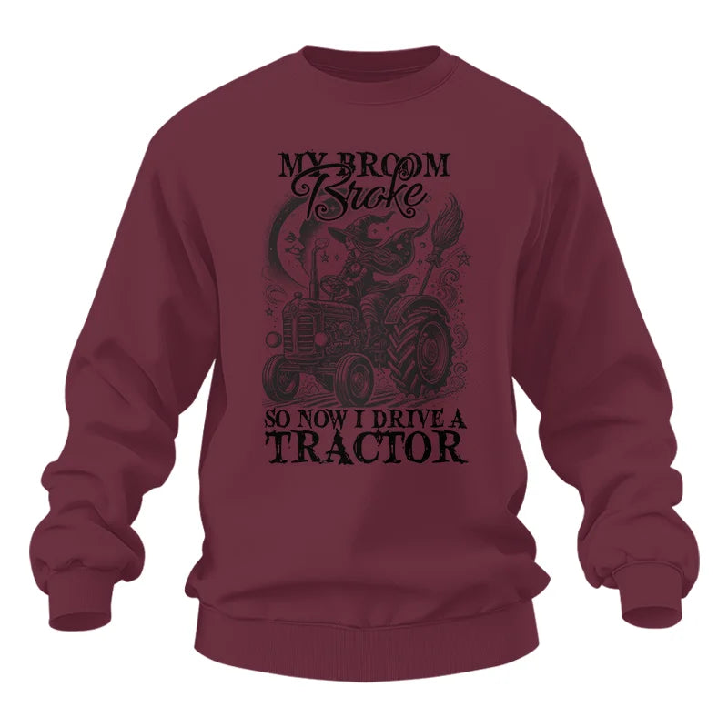 My Broom Broke So Now I Drive A Tractor - Unisex Heavy Blend™ Crewneck Sweatshirt