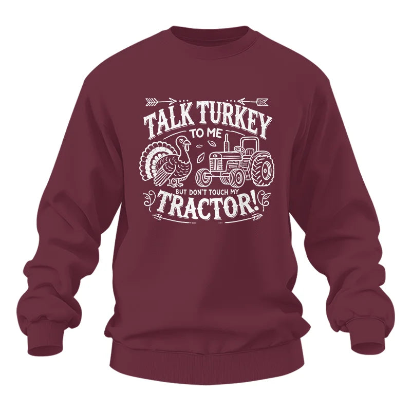 Talk Turkey to Me But Don’t Touch My Tractor 2 - Unisex Heavy Blend™ Crewneck Sweatshirt