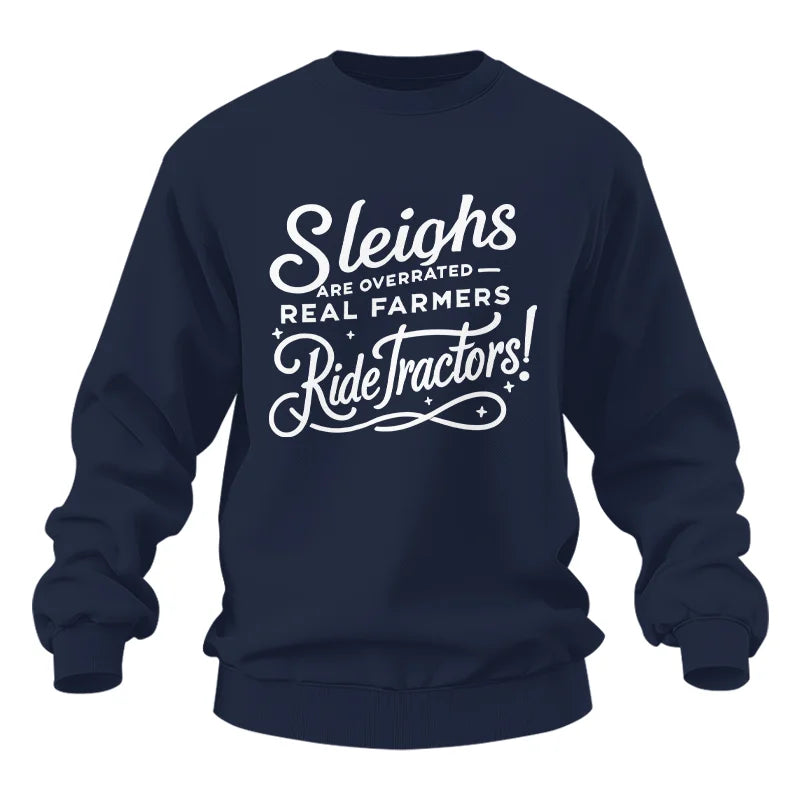 Sleighs Are Overrated_Real Farmers Ride Tractors! - Unisex Heavy Blend™ Crewneck Sweatshirt